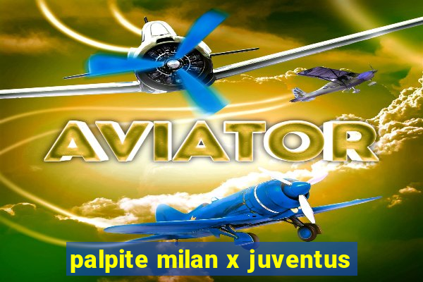 palpite milan x juventus